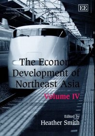 The Economic Development of Northeast Asia (Elgar Mini Series)