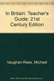 In Britain: Teacher's Guide: 21st Century Edition