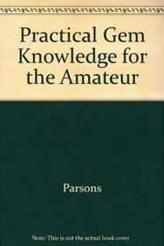 Practical Gem Knowledge for the Amateur