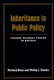 Inheritance in Public Policy : Change Without Choice in Britain