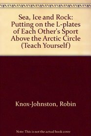 Sea, Ice and Rock: Putting on the L-plates of Each Other's Sport Above the Arctic Circle (Teach Yourself)