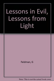 Lessons In Evil, Lessons From The Light: A True Story of Satanic Abuse and Spiritual Healing