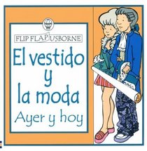 El Vestido Y LA Moda: Ayer Y Hoy (Flip Flap Usborne) (Spanish Edition)