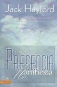 Una presencia manifiesta: Esperando la visitacion de la gracia de Dios a traves de nuestra adoracion (Spanish Edition)