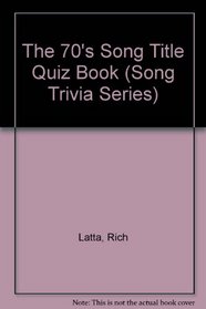 Song Title Trivia:'70 (Song Trivia Series)