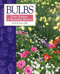 Bulbs : Four Seasons of Beautiful Blooms