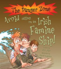 Dangerzone: Avoid Sailing on an Irish Famine Ship (Danger Zone)
