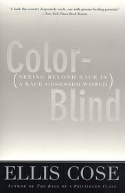 Color-Blind: Seeing Beyond Race in a Race-Obsessed World
