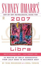 Sydney Omarr's Day-By-Day Astrological Guide for the Year 2007: Libra (Sydney Omarr's Day By Day Astrological Guide for Libra)