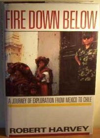 Fire Down Below: A Journey of Exploration from Mexico to Chile