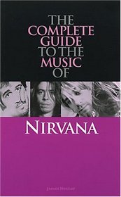 Complete Guide to the Music of Nirvana (Complete Guide to the Music of...)