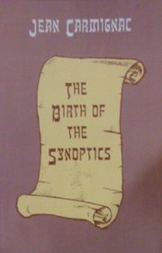 Birth of the Synoptic Gospels