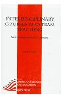 Interdisciplinary Courses And Team Teaching: New Arrangements For Learning (American Council on Education Oryx Press Series on Higher Education)