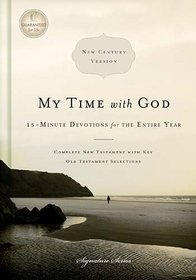 My Time with God, NCV: 15-Minute Devotions for the Entire Year (Signature Series)