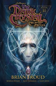 Jim Henson's The Dark Crystal: Creations Myths Vol. 2