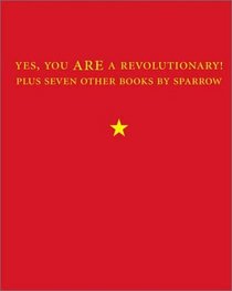 Yes, You Are a Revolutionary!: Plus Seven Other Books