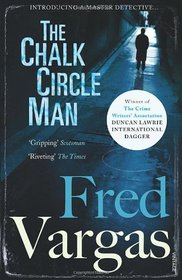 The Chalk Circle Man. Fred Vargas