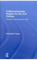 A Macroeconomic Regime for the 21st Century: Towards a New Economic Order