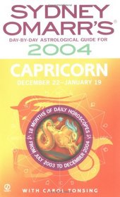 Sydney Omarr's Day-By-Day Astrological Guide For The Year 2004: Capricorn (Sydney Omarr's Day By Day Astrological Guide for Capricorn)