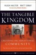 The Tangible Kingdom: Creating Incarnational Community (J-B Leadership Network Series)