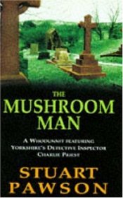The Mushroom Man (D.I. Charlie Priest, Bk 2)