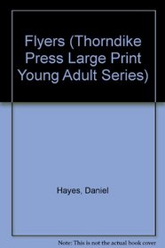 Flyers (Thorndike Press Large Print Young Adult Series)
