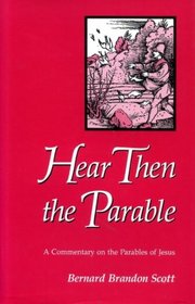 Hear Then the Parable: Commentary on the Parables of Jesus