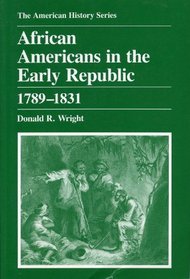 African Americans in the Early Republic, 1789-1831 (American History Series)
