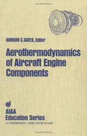 Aerothermodynamics of Aircraft Engine Components (Pandora Books)