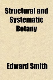 Structural and Systematic Botany