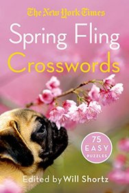 The New York Times Spring Fling Crosswords: 75 Easy Puzzles