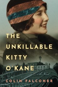 The Unkillable Kitty O'Kane: A Novel
