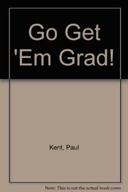 Go Get 'Em Grad!