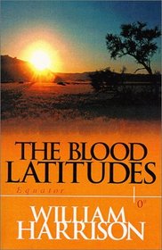 The Blood Latitudes: A Novel