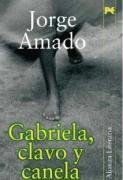 Gabriela, clavo y canela/ Gabriela, Clove and Cinnamon: Cronica de una ciudad del interior/ Chronicle of an Interior City (Spanish Edition)