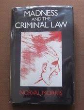 Madness and the Criminal Law (Studies in Crime and Justice)