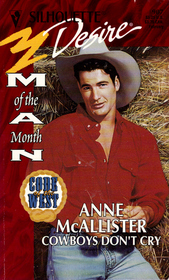 Cowboys Don't Cry (Man of the Month) (Code of the West, Bk 1) (Silhouette Desire, No 907)