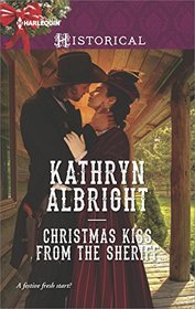 Christmas Kiss from the Sheriff (Heroes of San Diego) (Harlequin Historical, No 1307)