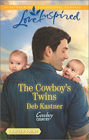 The Cowboy's Twins (Cowboy Country, Bk 4) (Love Inspired, No 992) (Larger Print)