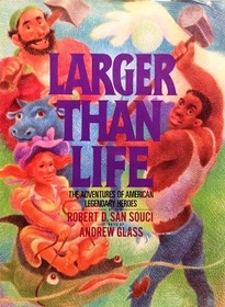 Larger Than Life: The Adventures of American Legendary Heroes