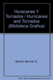 Huracanes Y Tornados / Hurricanes and Tornados (Biblioteca Grafica)