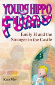 Emily H. and the Stranger in the Castle (Young Hippo Funny S.)