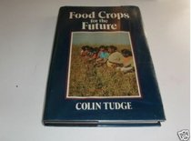 Food Crops for the Future: The Development of Plant Resources