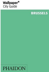 Wallpaper* City Guide Brussels (Wallpaper City Guides)