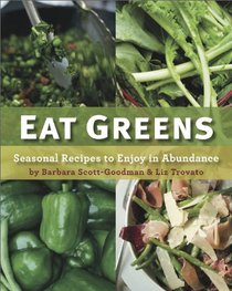 Eat Greens: An A to Z Cookbook of Herbs and Vegetables