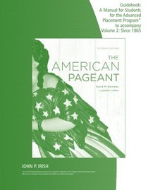 The American Pageant Guidebook, Volume 2: A Manual for Students for the Advanced Placement Program
