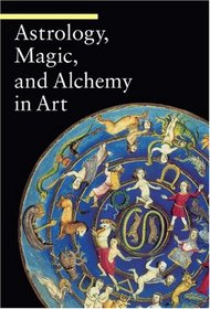 Astrology, Magic, and Alchemy  in Art (Guide to Imagery)