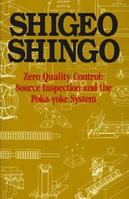 Zero Quality Control: Source Inspection and the Poka-Yoke System