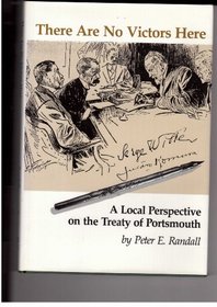 There Are No Victors Here: A Local Perspective on the Treaty of Portsmouth (Publication / Portsmouth Marine Society)