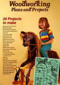 Woodworking Plans and Projects: 30 Projects to Makes